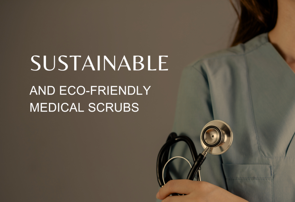 Sustainable and Eco-Friendly Medical Scrubs